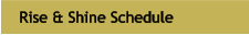 Rise & Shine Schedule