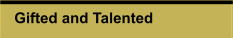Gifted and Talented